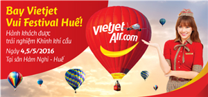 Bay Vietjet vui Festival Huế, hành khách được trải nghiệm khinh khí cầu
